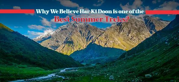 Why We Believe Har Ki Doon is one of the Best Summer Treks?